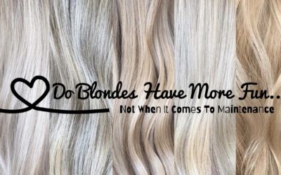 Do Blondes Really Have More Fun ?! Not When it Comes to Maintenance. 